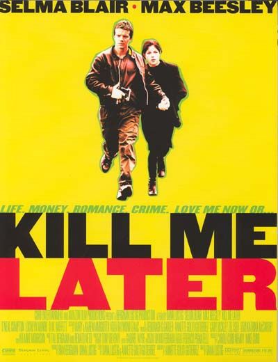 Kill Me Later Movie Poster