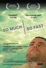 So Much So Fast (2006) Thumbnail