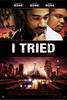 I Tried (2007) Thumbnail