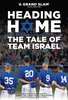 Heading Home: The Tale of Team Israel (2018) Thumbnail
