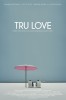 Tru Love (2013) Thumbnail