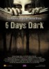 6 Days Dark (2014) Thumbnail