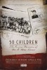 50 Children: The Rescue Mission of Mr. And Mrs. Kraus  Thumbnail