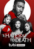 I Hate You to Death Movie Poster - IMP Awards